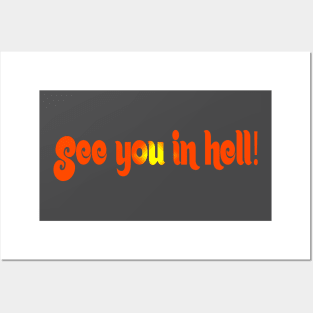 See you in hell! Posters and Art